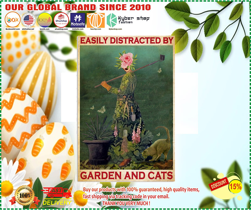 Easily distracted by garden and cats poster 1
