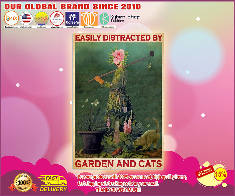 Easily distracted by garden and cats poster