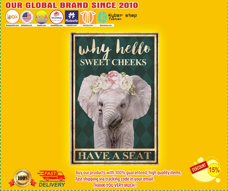 Elephant why hello sweet cheeks have a seat poster 2