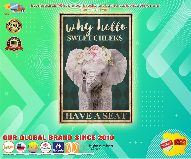 Elephant why hello sweet cheeks have a seat poster 3