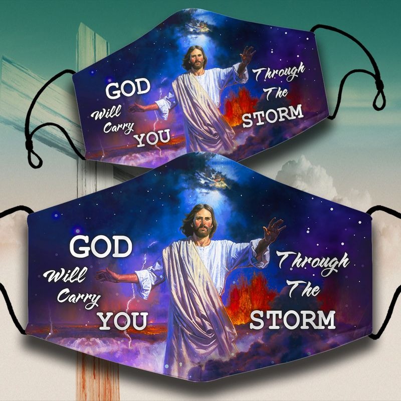 God will carry you throught the storm face mask