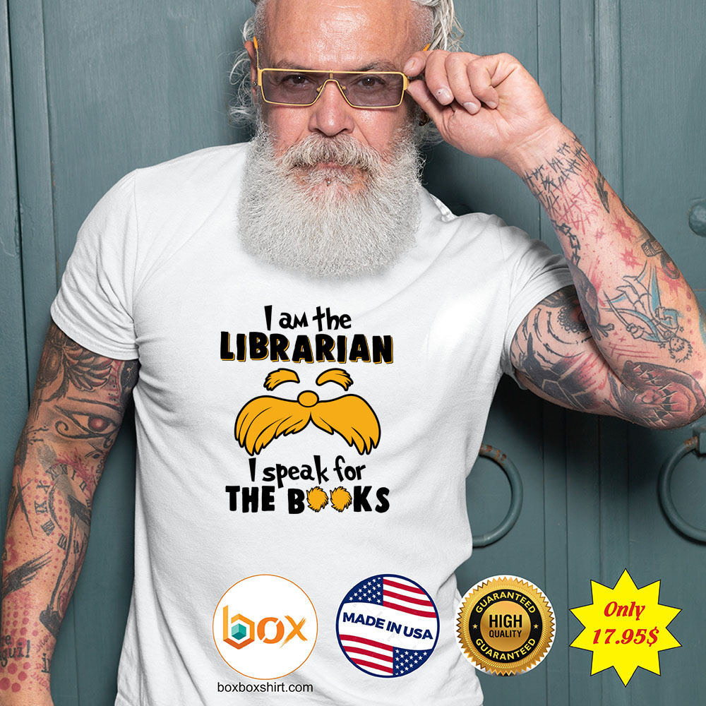 I am the Librarian i speak for the books Shirt3