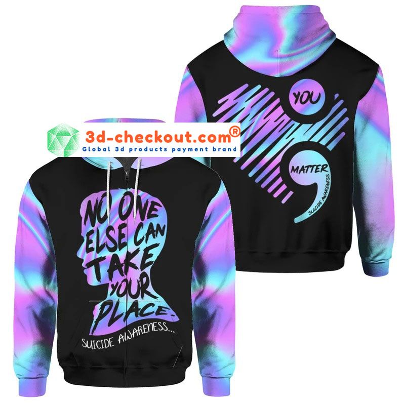 No one else can take your place suicide awareness 3D hoodie 5