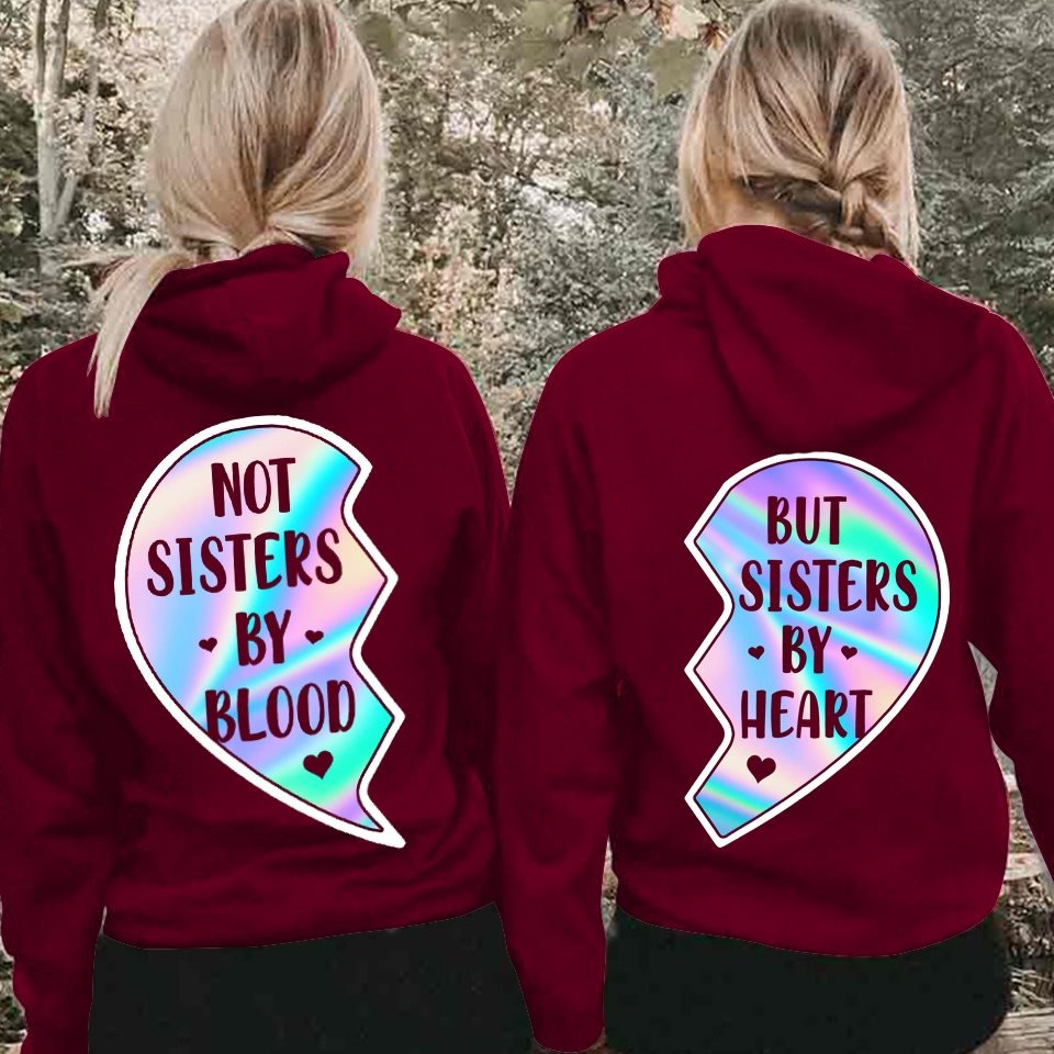 Not sisters by blood and but sisters by heart 3D hoodie