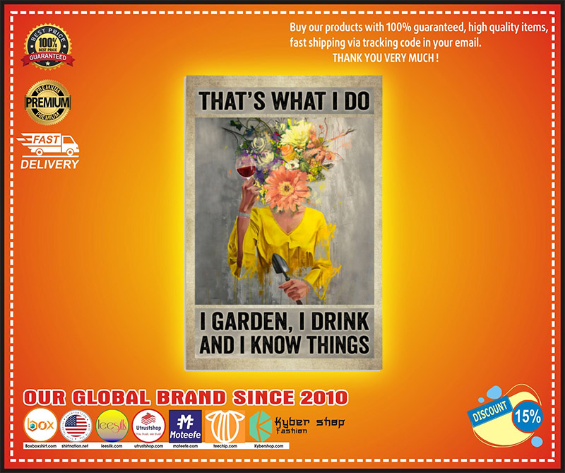 Thats what I do I garden I drink and I know things poster 2
