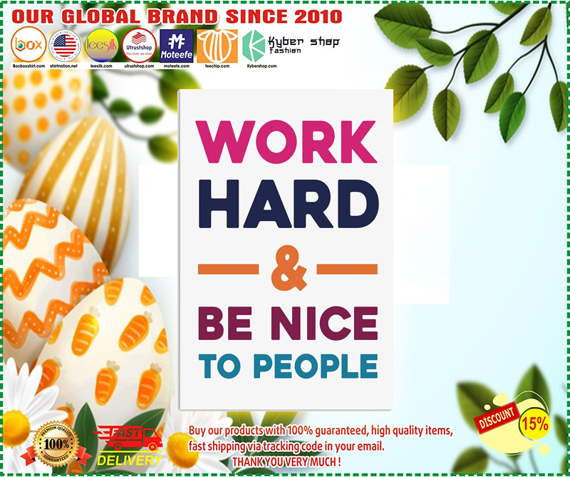 Work hard be nice to people poster 1