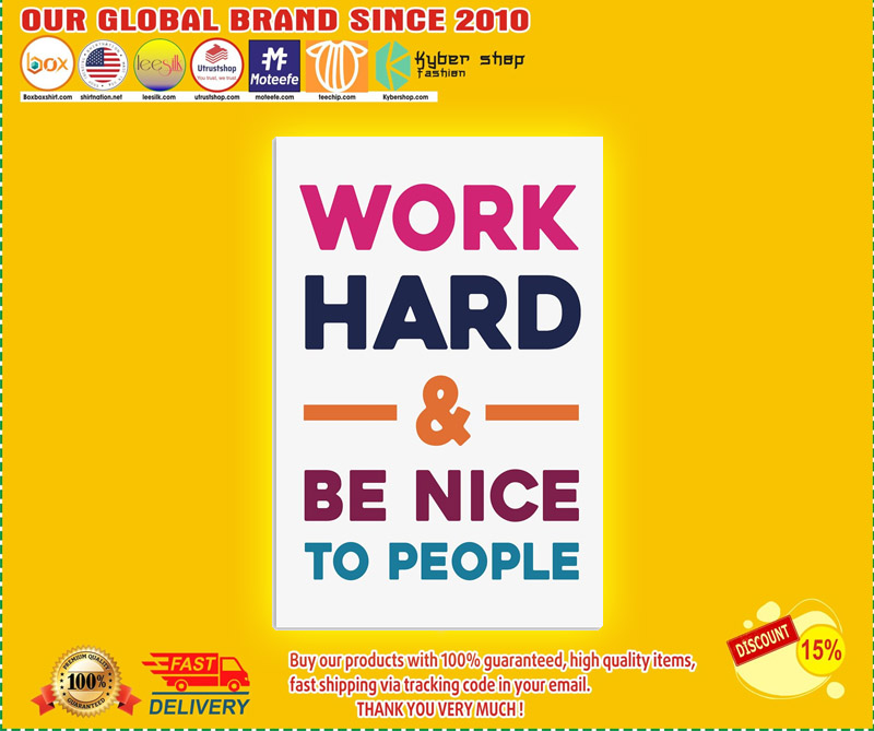 Work hard be nice to people poster 2