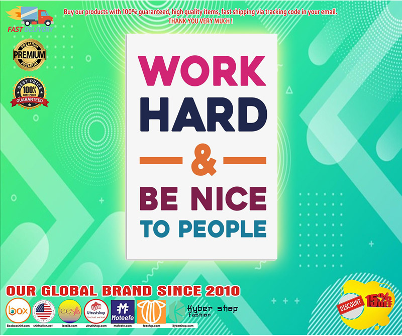 Work hard be nice to people poster 3