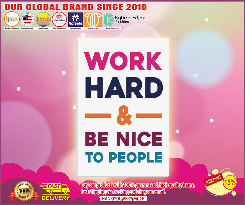Work hard be nice to people poster