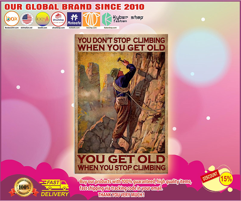 You dont stop climbing when you get old poster