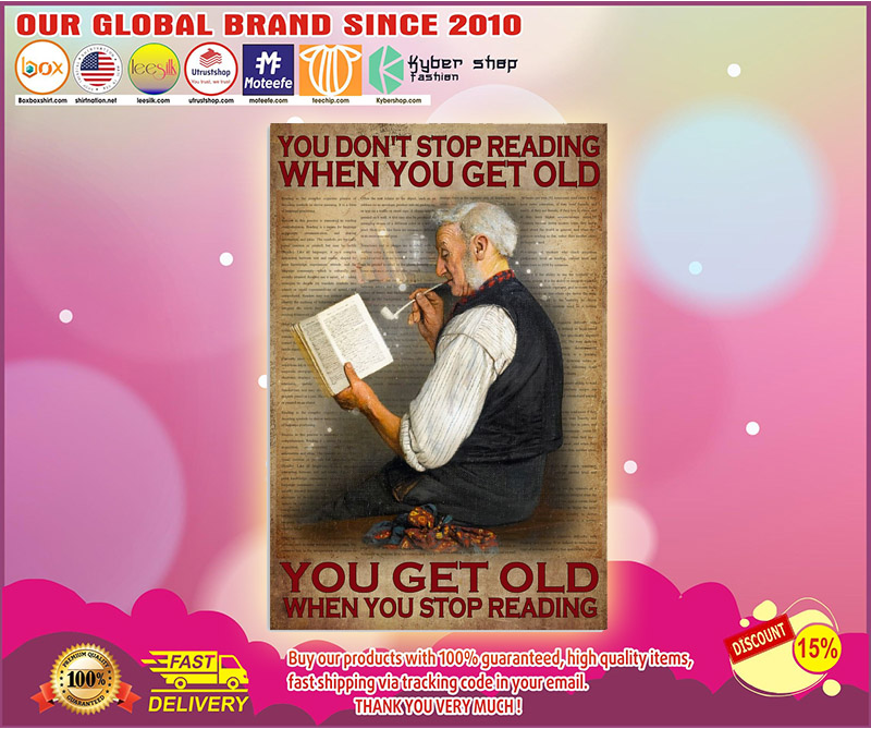 You dont stop reading when you get old poster