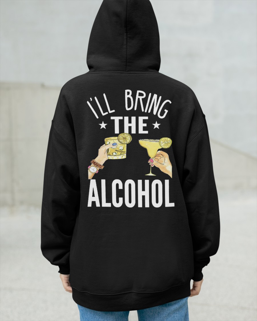 1Ill Bring The Alcohol Shirt and Hoodie