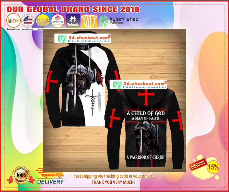 A child of god a man of faith a warrior of christ 3D hoodie 4