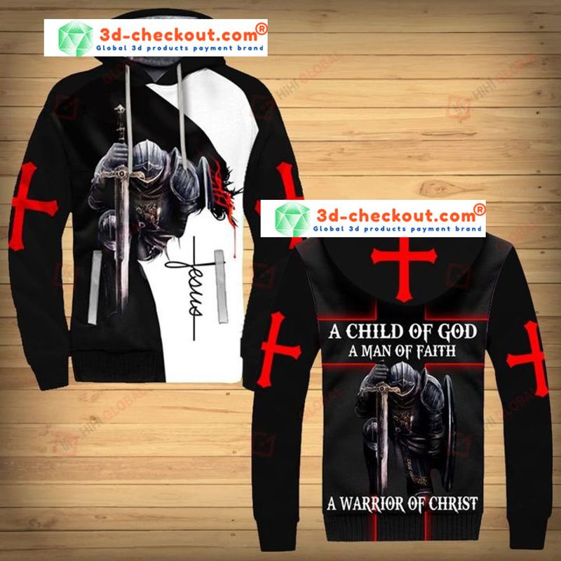 A child of god a man of faith a warrior of christ 3D hoodie