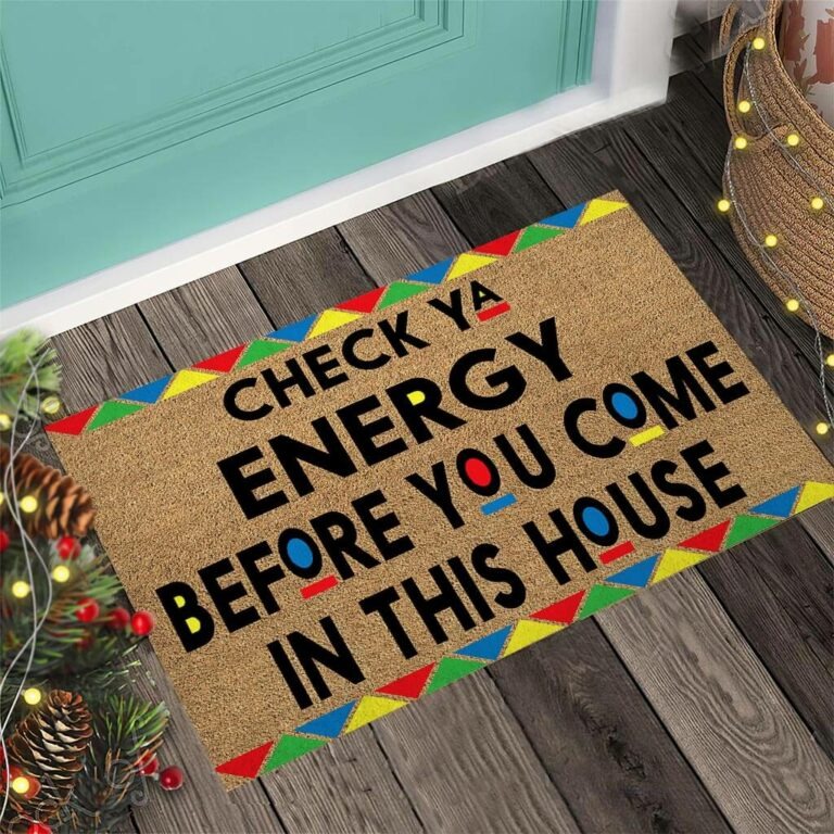 African American Check ya energy before you come in this house doormat 3