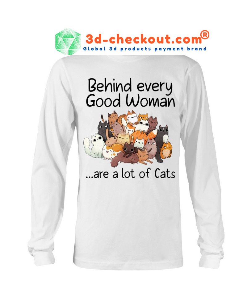 Behind every good woman are a lot of cats T shirt