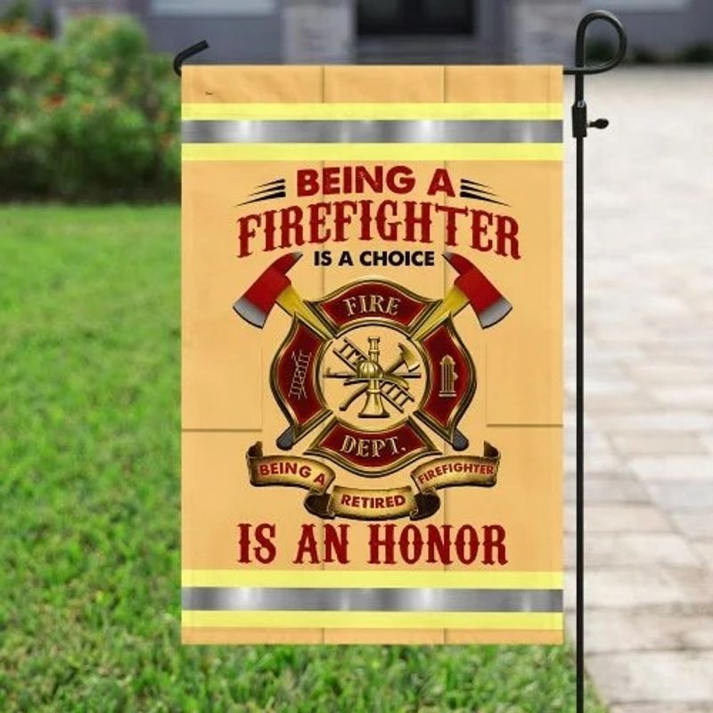 Being a firefight is a choice is an honor flag 4