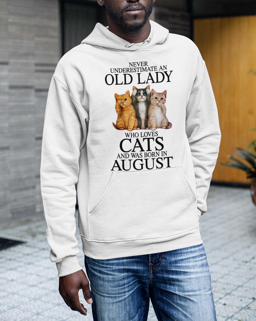 Cat Never Underestimate An Old Lady Who Loves August Shirt3