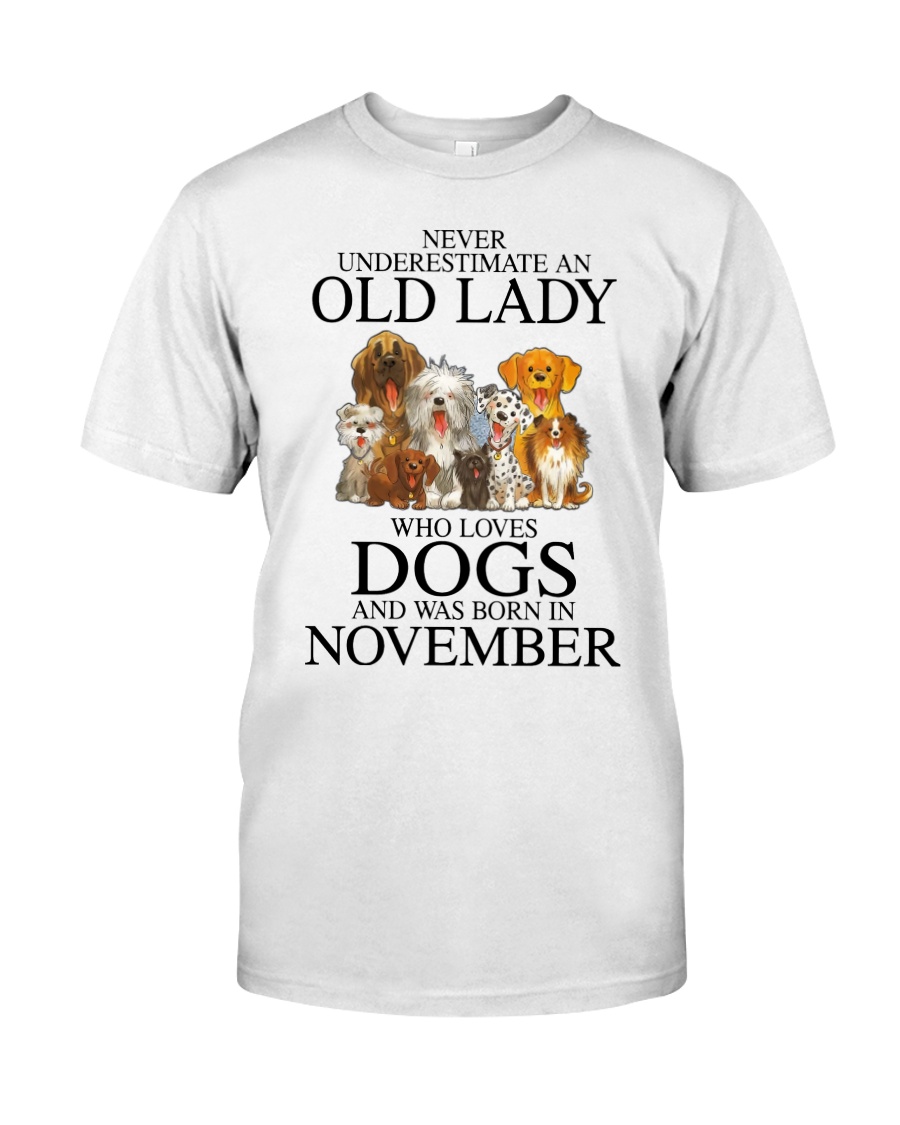 Dog Never Underestimate An Old Lady Who Loves November Shirt