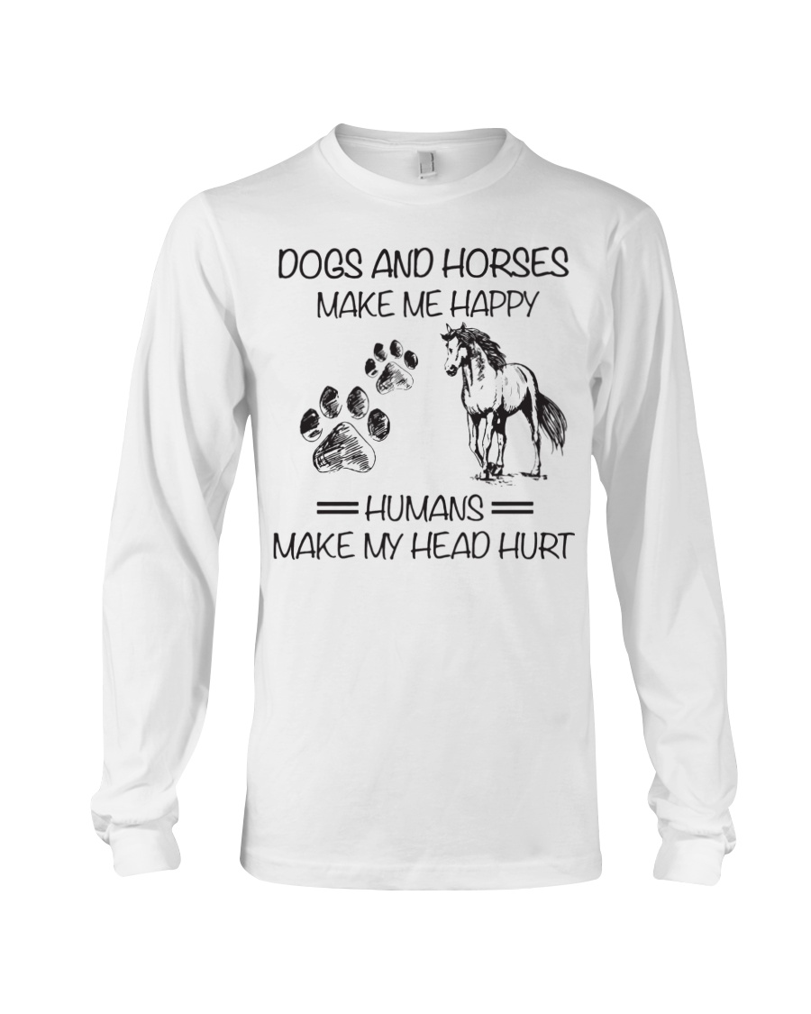 Dogs And Horses Make Me Happy Humans Make My Head Hurt Shirt7