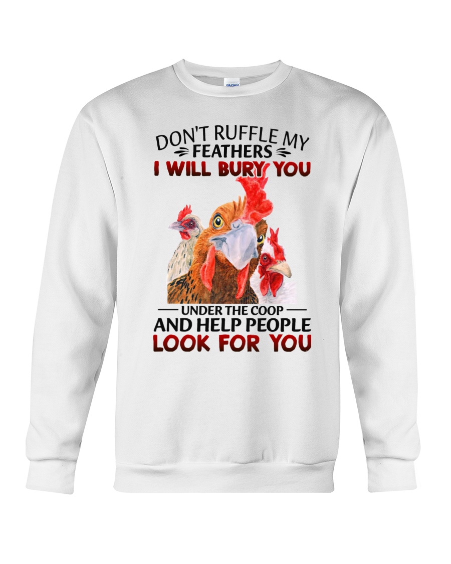 Dont Ruffle My Feathers I Will Bury You Under The Coop And Help People Look For You Shirt3