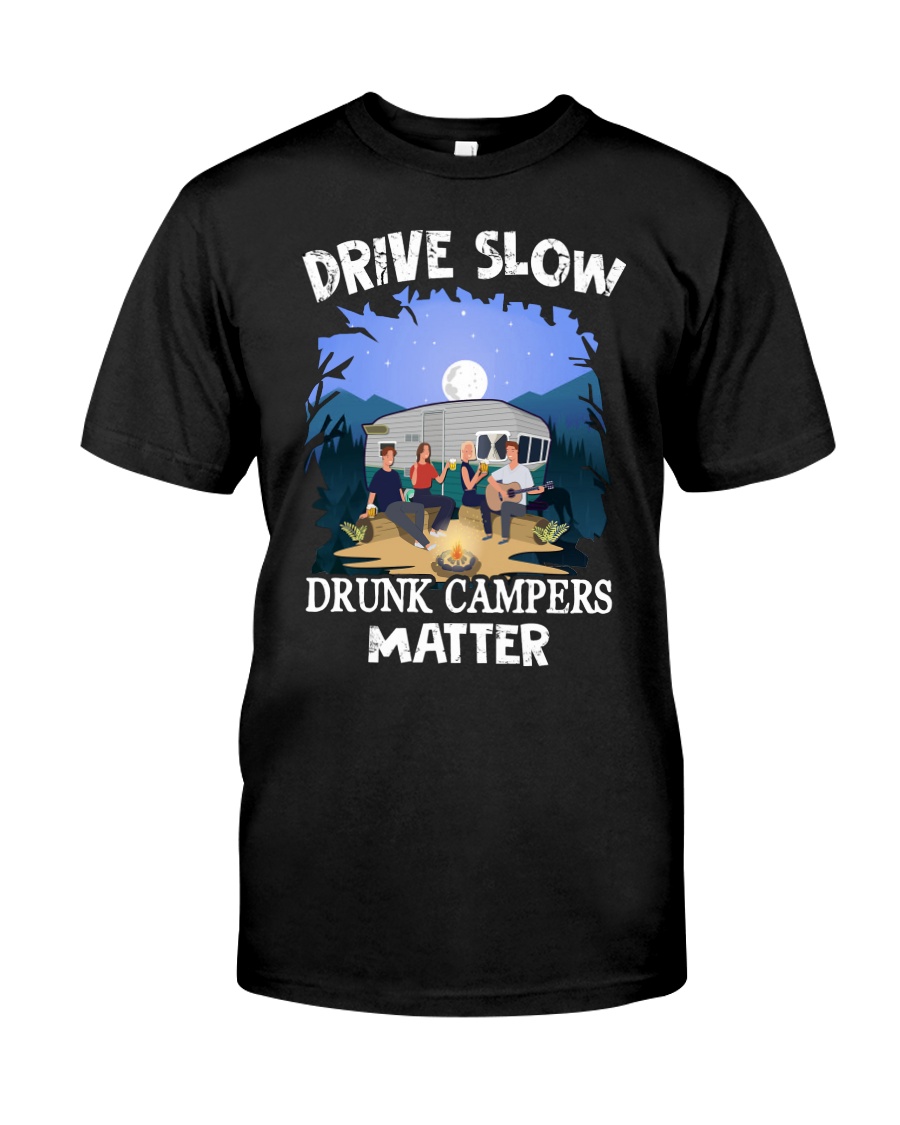 Drive Slow Drunk Campers Matter Shirt6