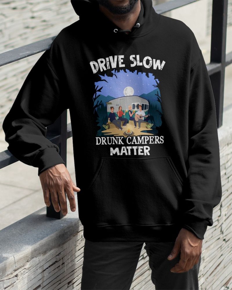 Drive slow drunk campers matter shirt 1