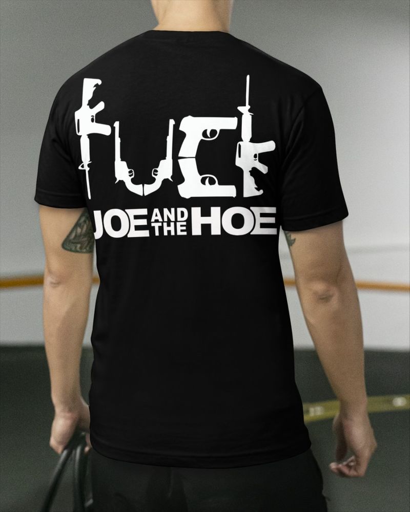 Fuck joe and the hoe shirt 2