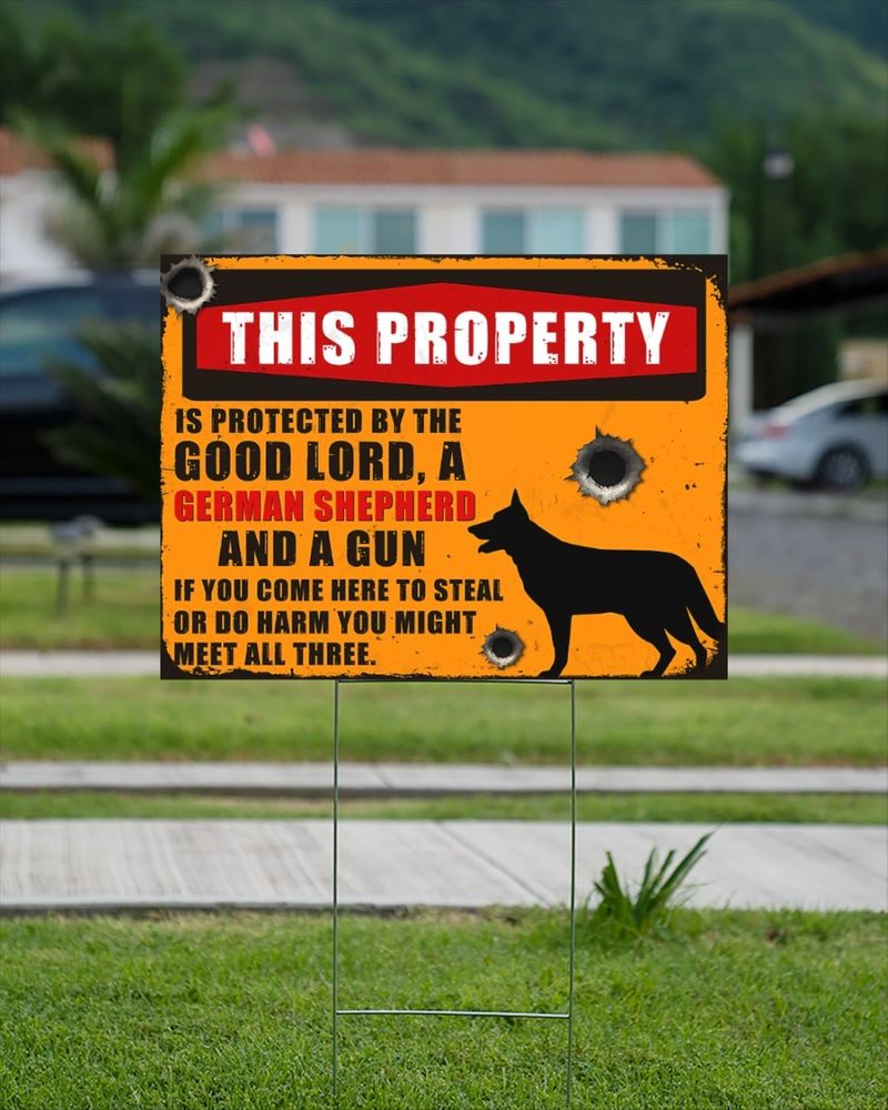 German Shepherd this property by the good lord yard signs 3