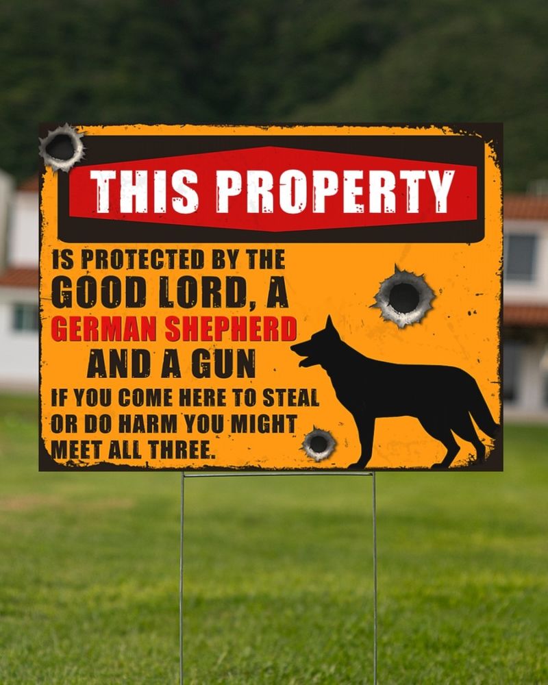 German Shepherd this property by the good lord yard signs 4