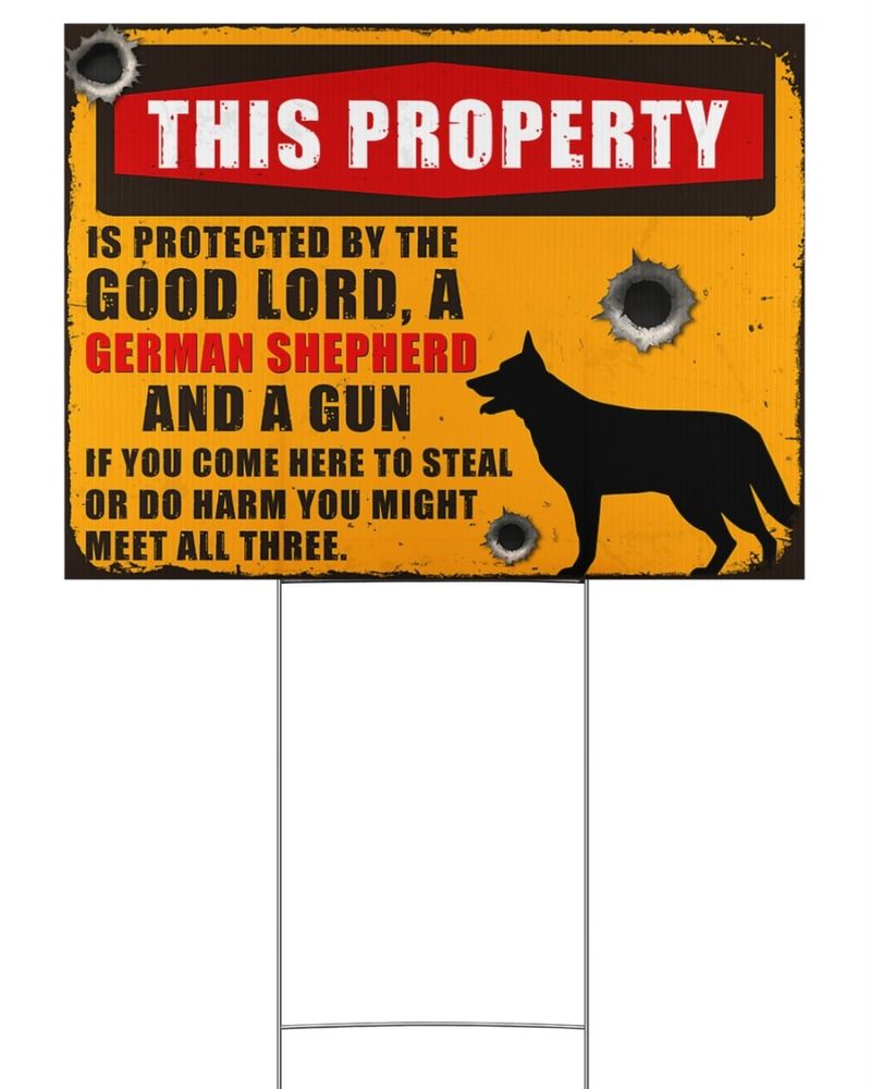 German Shepherd this property by the good lord yard signs