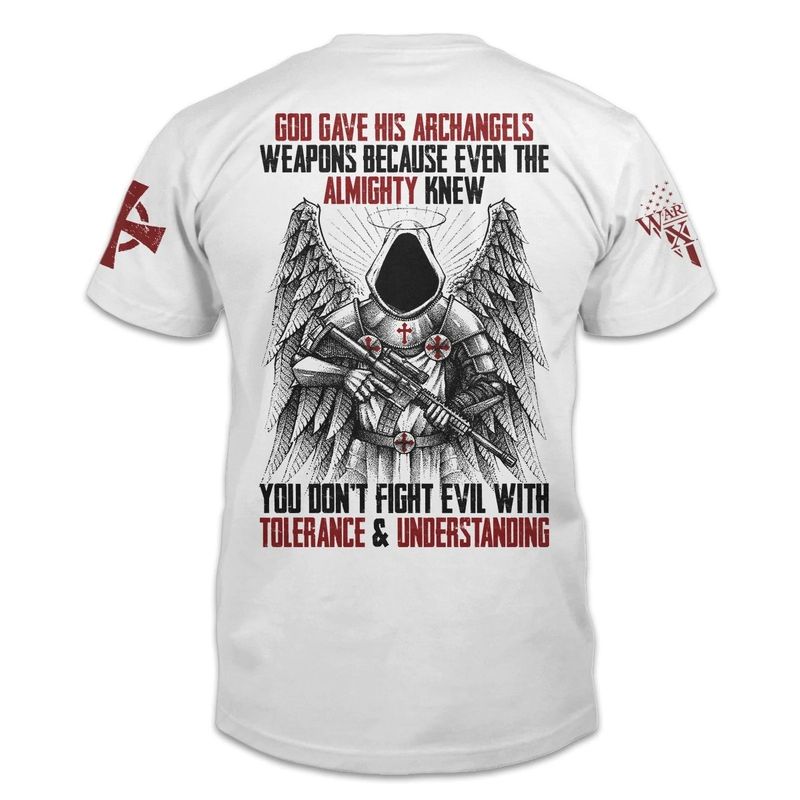God gave his archangels weapons because even the almighty knew T shirt 2