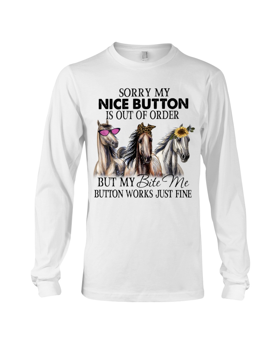 Horse Sorry My Nice Button Is Out Of Order But My Bete Me Button Works Just Fine Shirt6