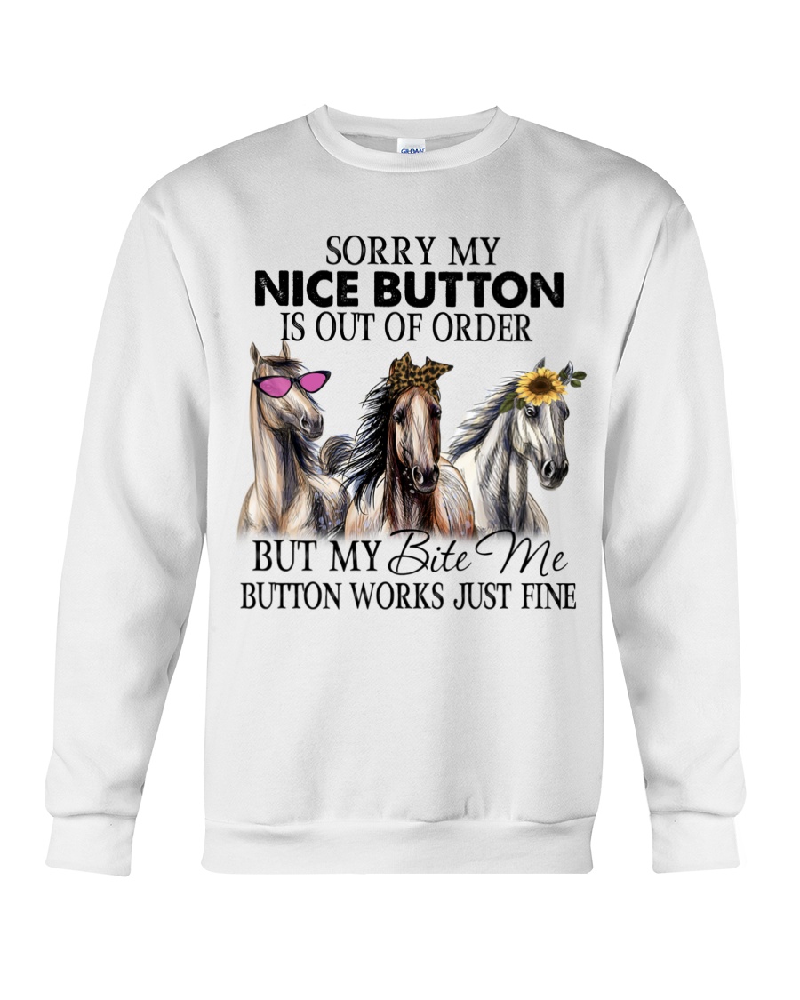 Horse Sorry My Nice Button Is Out Of Order But My Bete Me Button Works Just Fine Shirt7