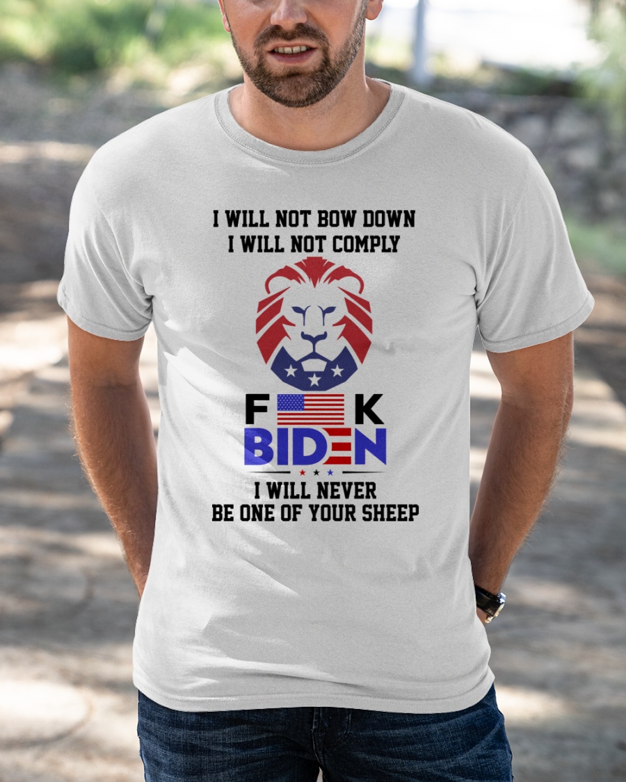 I Will not Bow Down I Will not Comply Fuck Biden Shirt 3