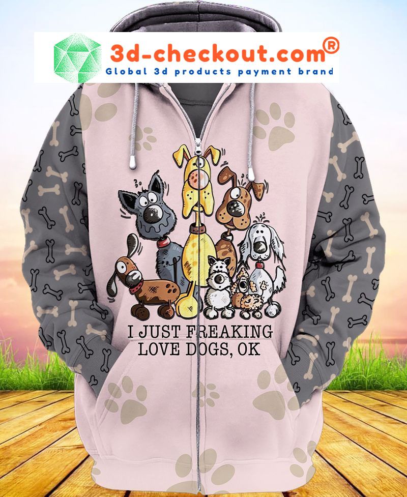 I just freaking love dogs ok 3D hoodie