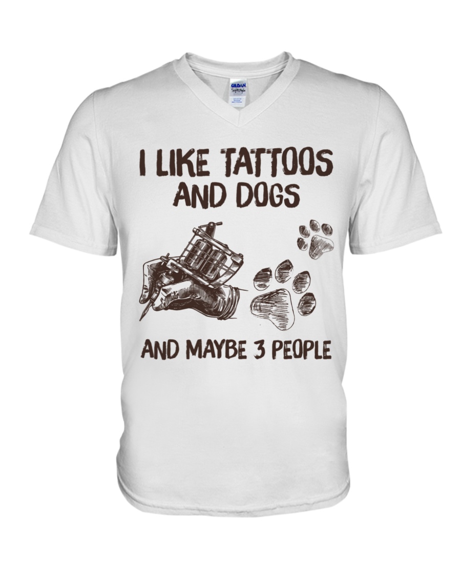I like tattoos And dogs and maybe 3 people Shirt2