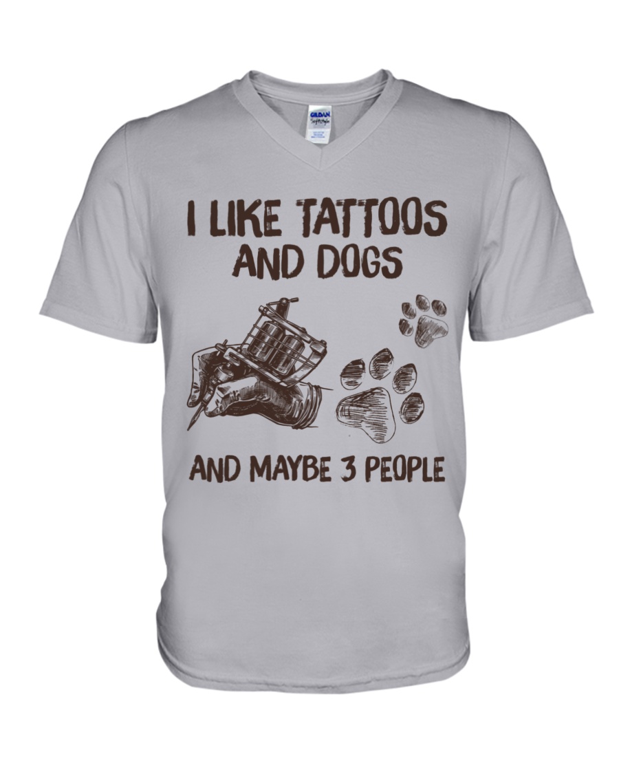 I like tattoos And dogs and maybe 3 people Shirt3