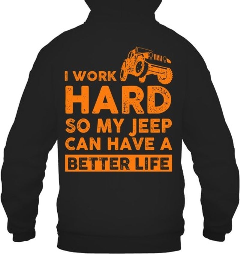 I work hard so my jeep can have a better life shirt 3