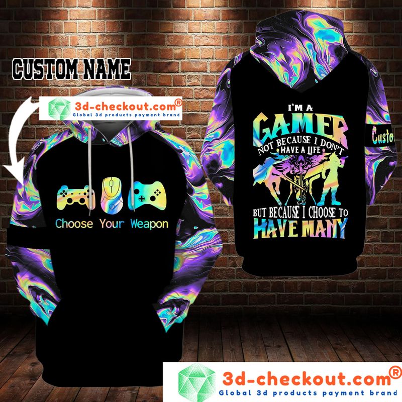 Im a gamer not because I dont have a life custom name 3D hoodie