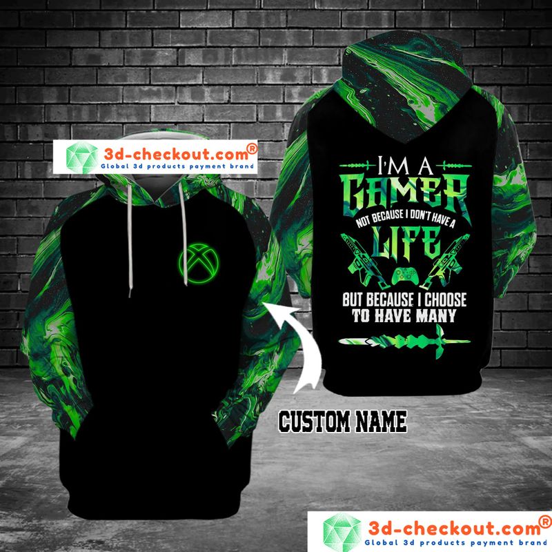 Im a gamer not because I dont have life custom name 3D hoodie