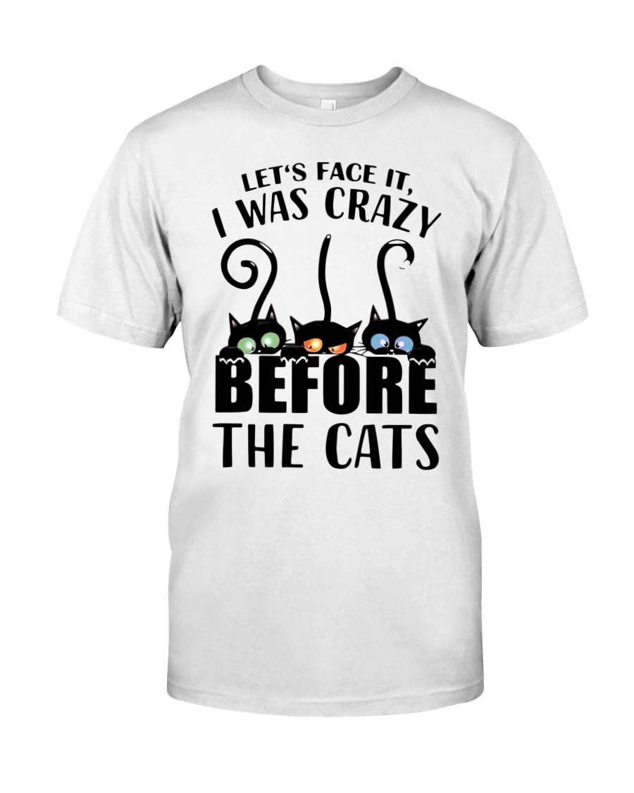 Lets face it I was crazy before the cats shirt