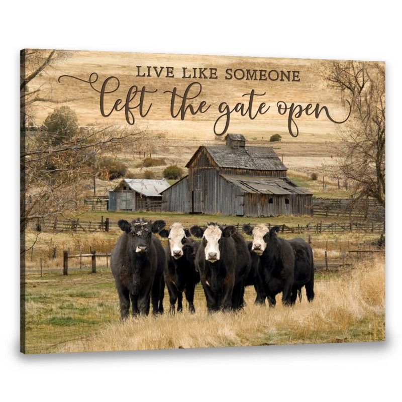 Live like someone left the gate open cow wall art