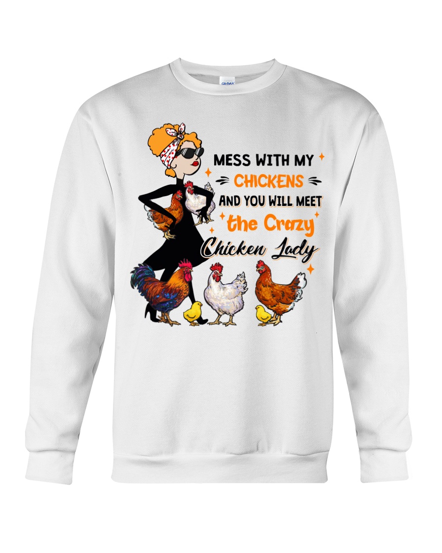 Mess With My Chickens And You Will Meet The Crazy Chicken Lady Shirt4