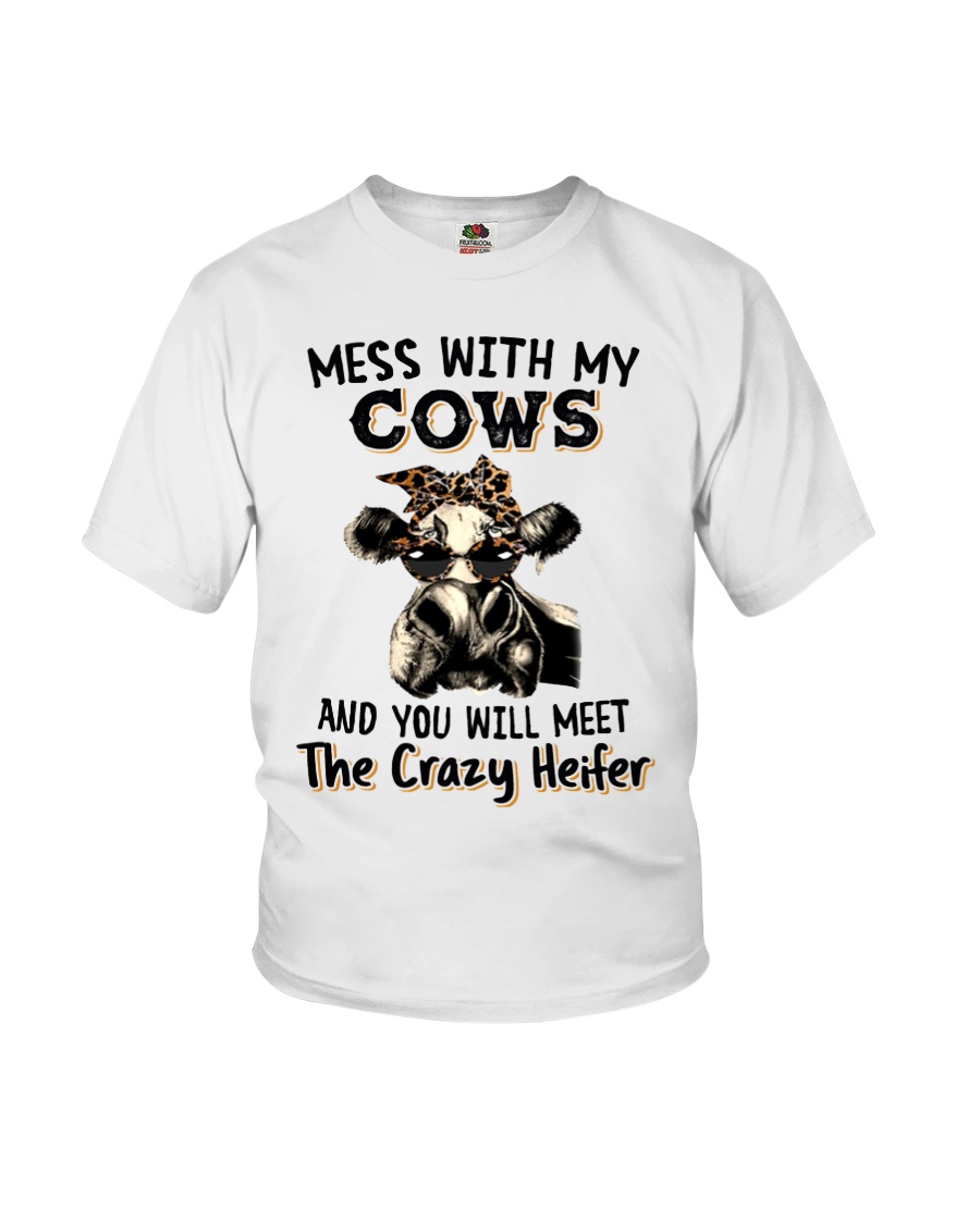 Mess with My Cows and You Will Meet The Crazy Heifer Shirt0