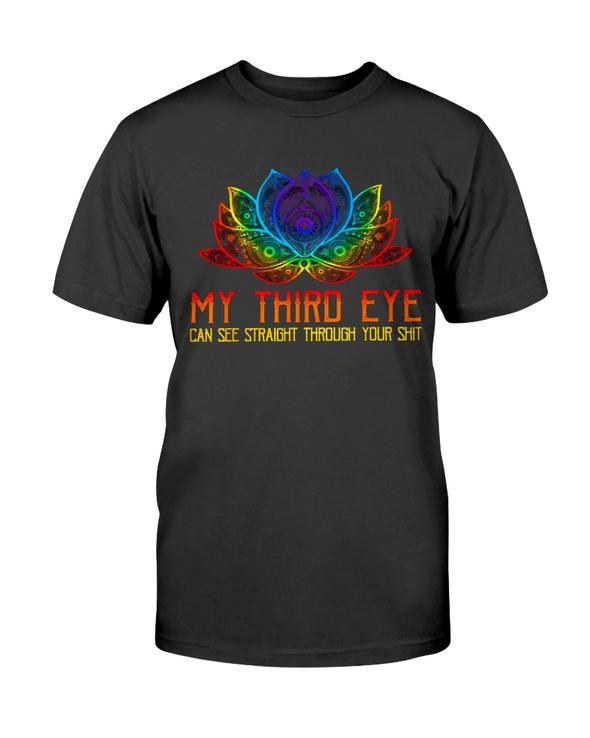 My Third Eye Can See Straight Throught Your Shirt
