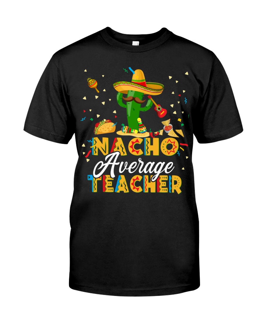 Nacho Average Teacher Shirt9