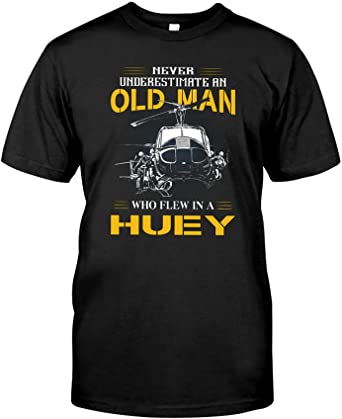 Never Underestimate An Old Man Who Flew In A Huey Shirt2