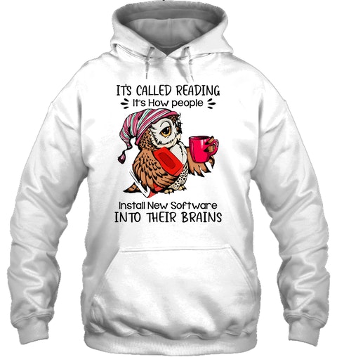 Owl Its Called Reading Its How People Install New Software Into Their Brains Shirt4