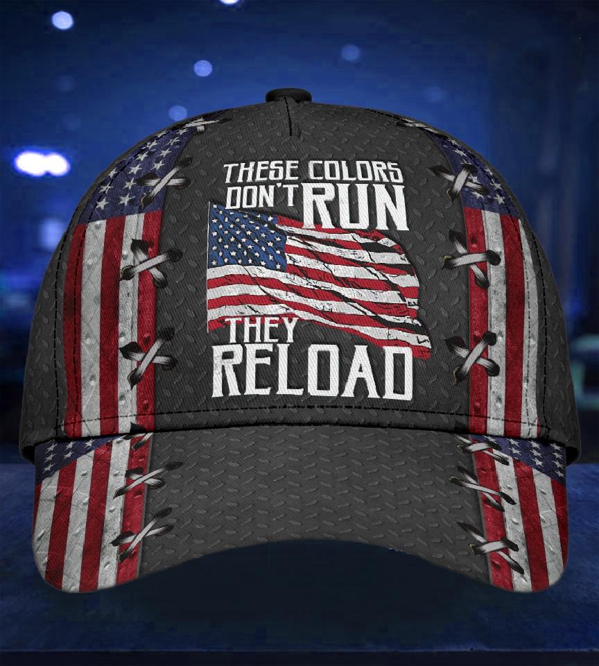 These colors dont dun they reload American flag classic cap